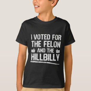T-shirt J'Ai Voté Pour Le Felon Et Le Hillbilly Trump 2024