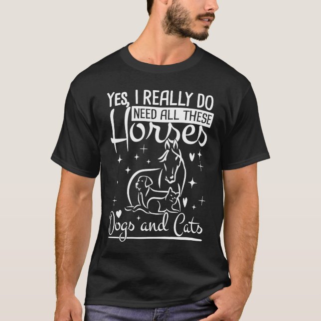 T-shirt J'Ai Vraiment Besoin De Tous Ces Chevaux Chiens Ch (Devant)