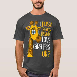 T-shirt J'Ai Vraiment Freaking Love Giraffes OK Giraffe