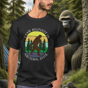T-shirt J'ai vu Bigfoot in (Ajouter Ville et État) Personn