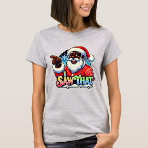 T-shirt "J'ai vu ça" Drôle Black Père Noël Christmas Tee