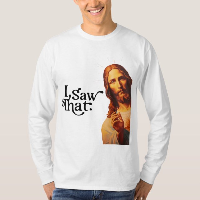 T-shirt J'Ai Vu Ça, Jésus Art, J'Ai Vu Que Jésus (Devant)