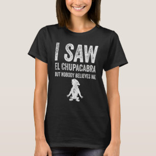 T-shirt J'Ai Vu El Chupacabra Mais Personne Ne Me Croit