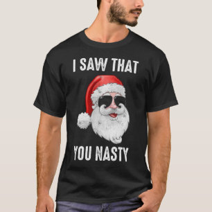 T-shirt J'Ai Vu Que Vous, Nasty Plaisanterie Cool Père Noë
