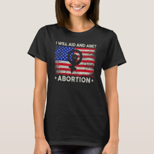 T-shirt J'Aiderai Et Abandonnerai L'Avortement Pro Choice