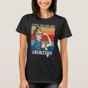 T-shirt J'Aiderai Et Abandonnerai L'Avortement Pro Choice