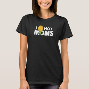 T-shirt J'Aiguille Les Moms Chaudes À L'Hauteur Et À L'Arr