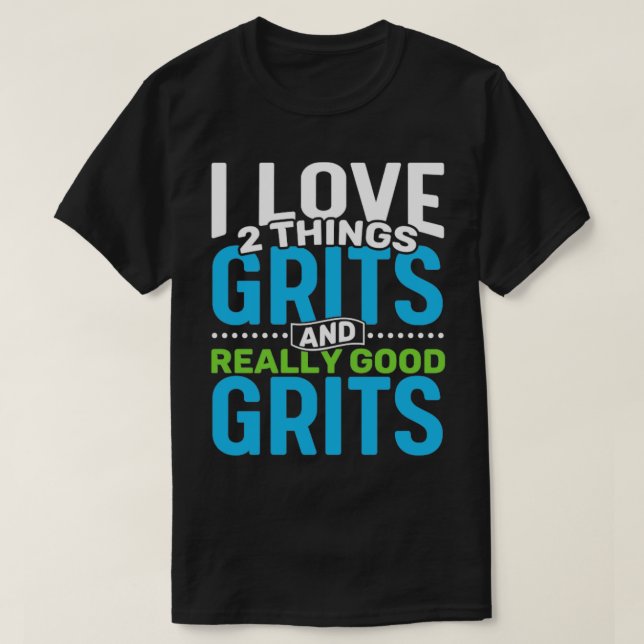 T-shirt J'aime 2 choses Grits et Vraiment bons Grits (Design devant)