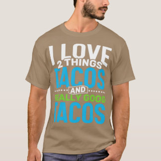 T-shirt J'aime 2 choses Tacos et vraiment bons Tacos