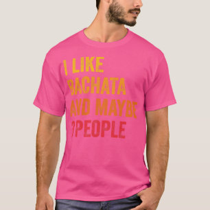 T-shirt J'Aime Bachata Peut-Être 3 Personnes
