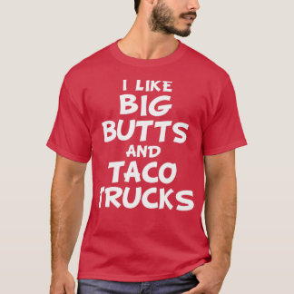 T-shirt J'aime Big Butts et Taco Trucks
