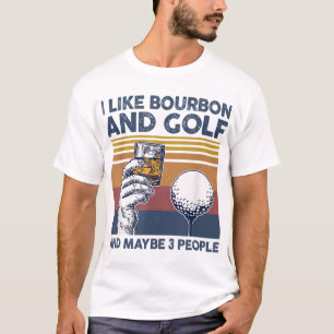 T-shirt J'aime Bourbon et le golf et peut-être 3 personnes