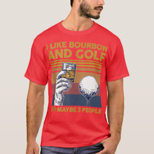 T-shirt J'aime Bourbon et le golf et peut-être 3 personnes