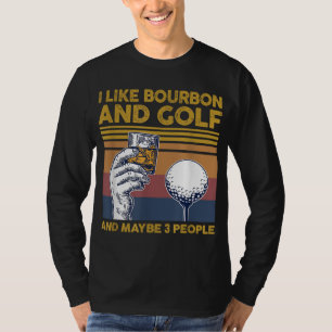 T-shirt J'aime Bourbon et le golf et peut-être 3 personnes