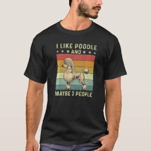 T-shirt J'aime Caniche Et Peut-être 3 Personnes Rétro Anné