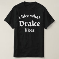 J'aime ce que Drake aime