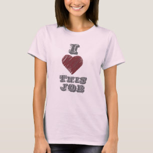 T-shirt J'aime cette chemise du travail