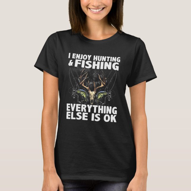T-shirt J'Aime Chasser Pêcher Tout Le Reste Est Bon Chasse (Devant)