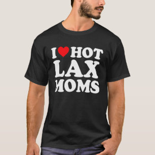 T-shirt J'Aime Chaud Laxage Moms Je Coeur Hot Laxage Moms