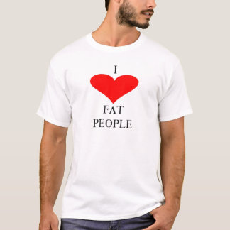 T-SHIRT J'AIME DES PERSONNES DE FAT