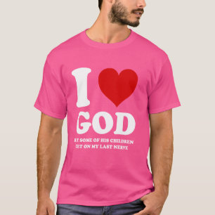 T-shirt J'aime Dieu, mais certains de ses enfants me tapen