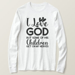 T-shirt J'aime Dieu, mais certains de ses enfants se mette