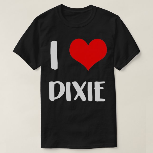 T-shirt J'aime DIXIE valentine désolé dames gars coeur bel (Design devant)