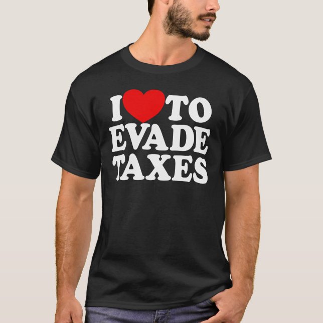 T-shirt J'Aime Échapper Aux Impôts Commettre Des Impôts De (Devant)