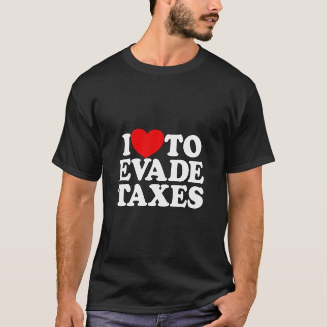 T-shirt J'Aime Échapper Aux Impôts Commettre Des Impôts De (Devant)