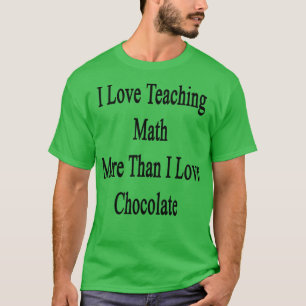 T-shirt J'Aime Enseigner Les Maths Plus Que J'Aime Le Choc