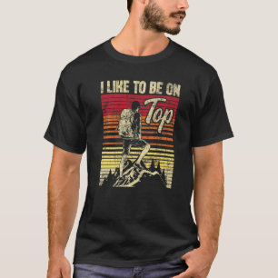 T-shirt J'Aime Être Sur Le Top Hiker Trekker Randonnée