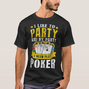 T-shirt J'Aime Fête Je Veux Dire Jouer Poker Texas Holdem 