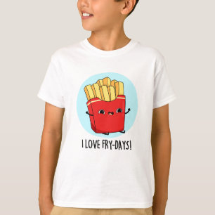 T-shirt J'Aime Fry-Days Funny French Fries Pun
