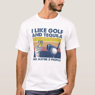 T-shirt J'Aime Golf Et Tequila Et Peut-Être 3 Personnes R