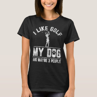 T-shirt J'Aime Golf Mon Chien Et Peut-Être 3 Personnes Drô