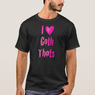 T-shirt J'Aime Goth Thots Je Coeur Goth Thots Rose Text