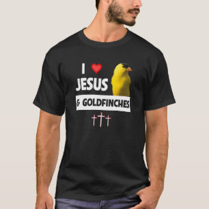 T-shirt J'aime Jésus et Goldfinches Oiseaux Observation Ca
