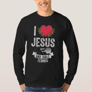 T-shirt J'Aime Jésus Et Le Joueur De Tennis De Table Fan À