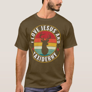 T-shirt J'aime Jésus et Taxidermie Funny Taxidermist
