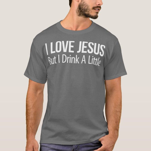 T-shirt J'Aime Jésus Mais Je Bois Un Peu (Devant)