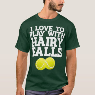 T-shirt J'Aime Jouer Avec Des Boules Poilues Joueur De Ten