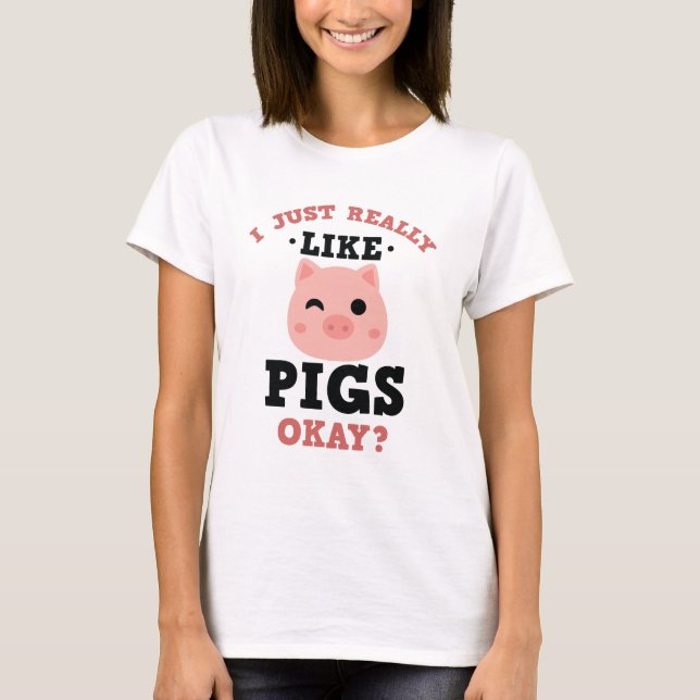 T-shirt J'aime juste vraiment l'asile de fous de porcs (Devant)