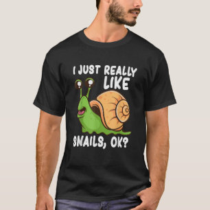 T-shirt J'aime juste vraiment les escargots, ok Drôle d'am