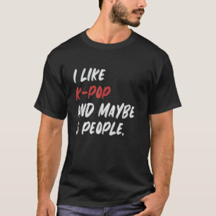 T-shirt J'Aime K-Pop Et Peut-Être 3 Personnes Kpop Sud-Cor
