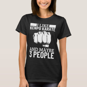T-shirt J'aime Kenpo Karate Et Peut-être 3 Personnes Drôle