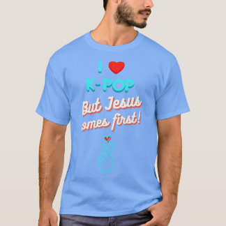 T-shirt J'Aime KPop Mais Jésus vient en premier