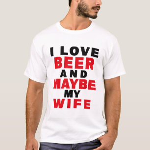 T-SHIRT J'AIME LA BIÈRE ET PEUT-ÊTRE MA FEMME