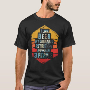 T-shirt J'aime la bière mon Labrador Retriever et peut-êtr