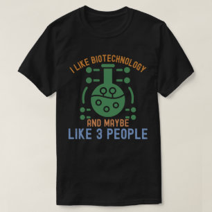 T-shirt J'aime la biotechnologie et j'aime peut-être 3 per