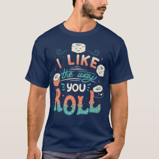 T-shirt J'Aime La Façon Dont Vous Roulez